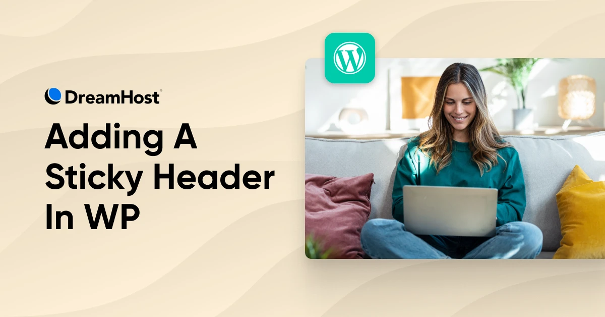 3 Simple Ways To Create a Fixed (Sticky) Header in WordPress