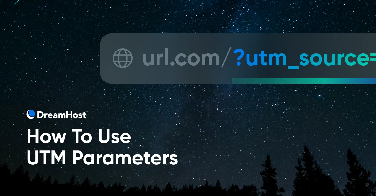 UTM Parameters: Track Your Best Traffic Sources