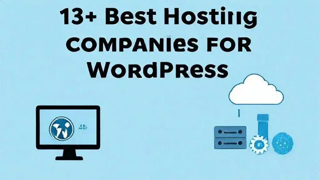 Top 13 WordPress Hosting Companies to Consider in 2025